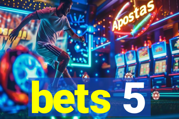 bets 5